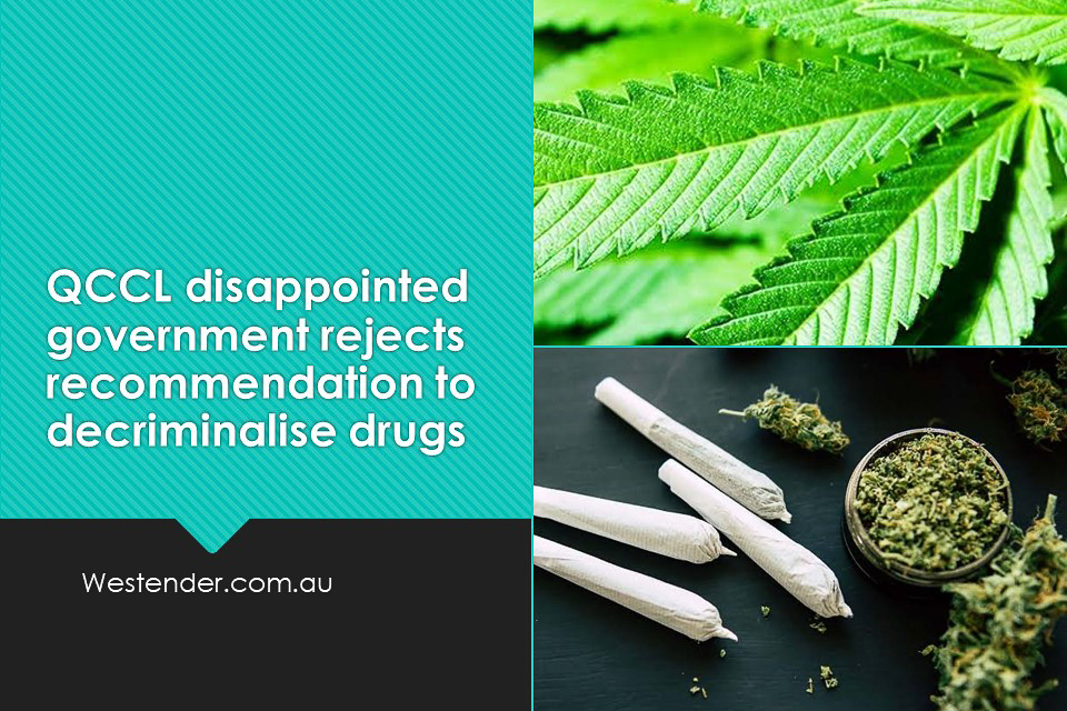 QCCL disappointed government rejects recommendation to decriminalise drugs