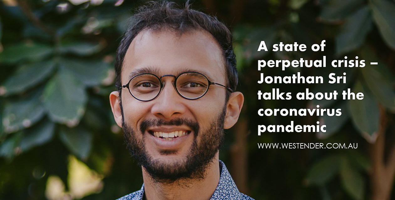 A state of perpetual crisis – Jonathan Sri talks about the coronavirus pandemic