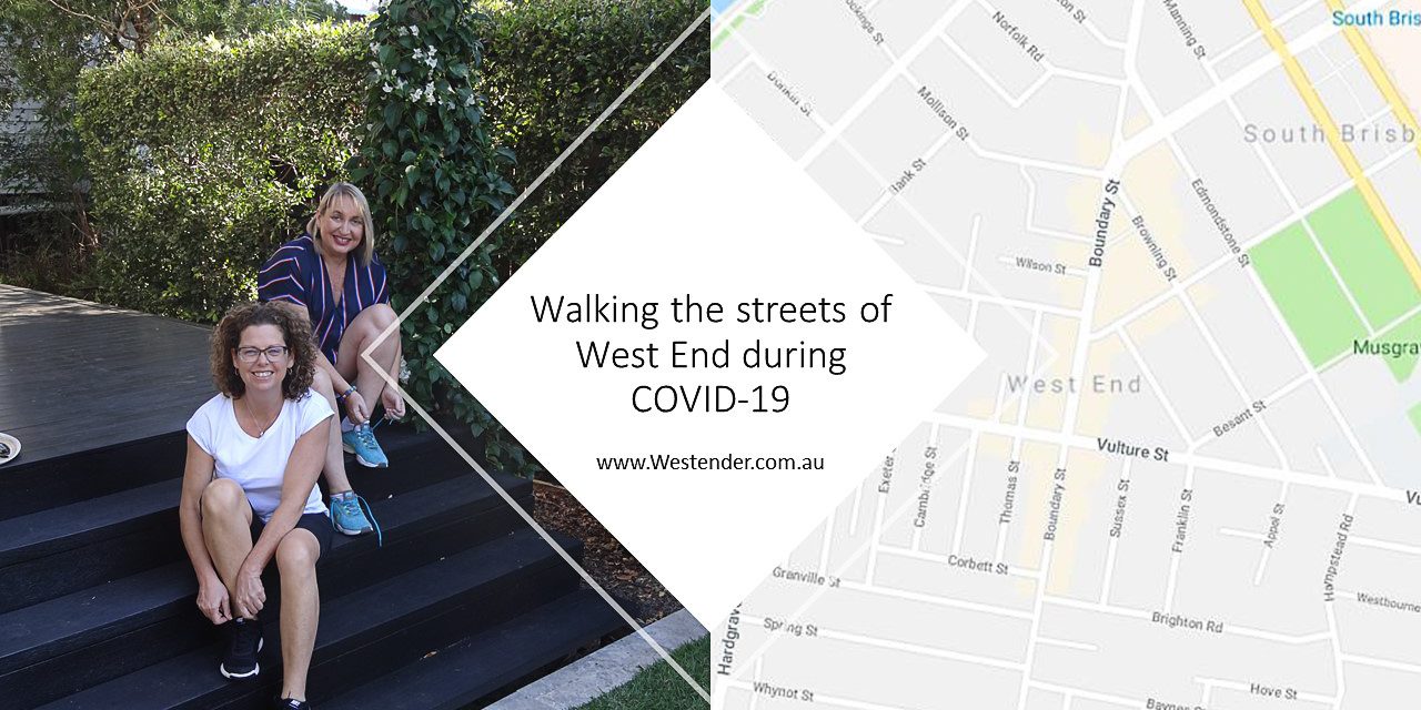 Walking the streets of West End during COVID-19