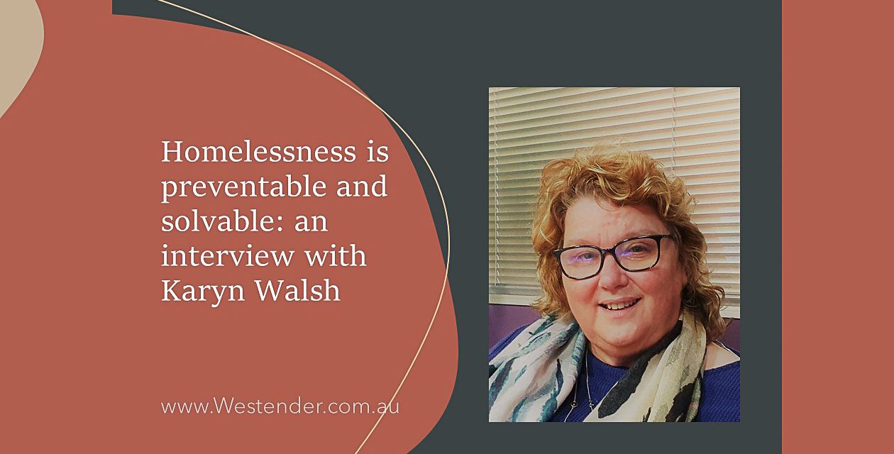 Homelessness is preventable and solvable: an interview with Karyn Walsh
