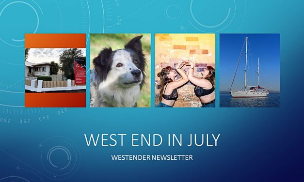WELCOME TO THE WESTENDER’S JULY NEWSLETTER