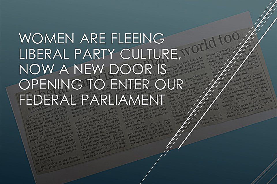 Women are fleeing Liberal Party culture, now a new door is opening to enter our federal Parliament