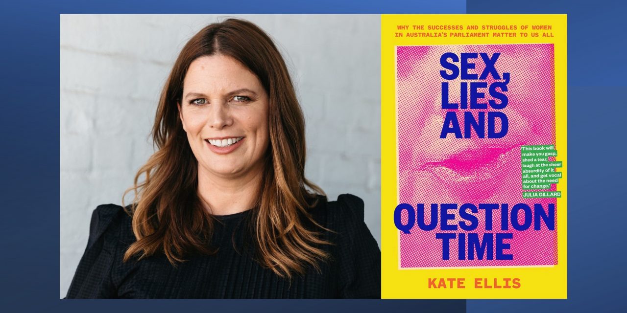Kate Ellis talks Sex, Lies, and Question Time