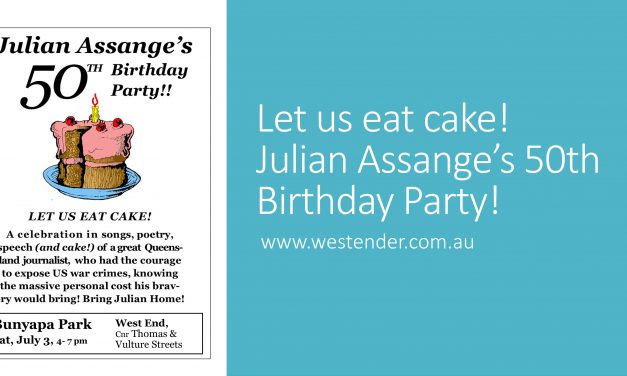 Let us eat cake!  Julian Assange’s 50th Birthday Party!