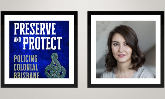 To Preserve and Protect: Policing Colonial Brisbane