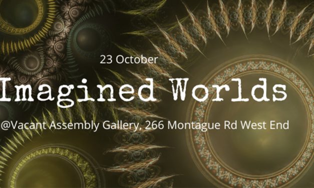 Imagined Worlds at Vacant Assembly