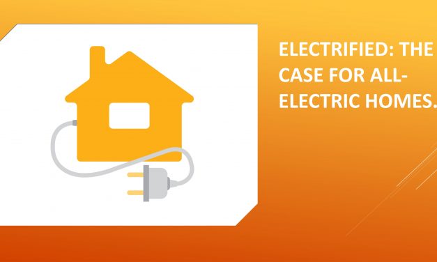 Electrified: The case for all-electric homes.