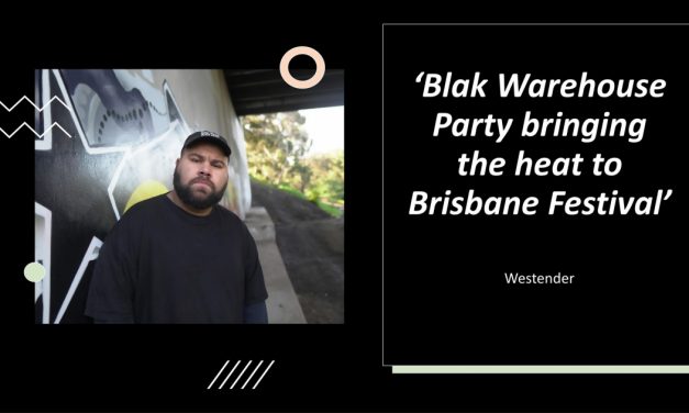 Blak Warehouse Party bringing the heat to Brisbane Festival.